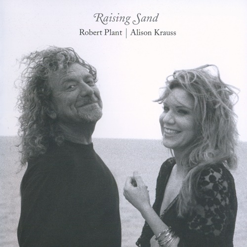 Robert Plant & Alison Krauss - 2007 Raising Sand